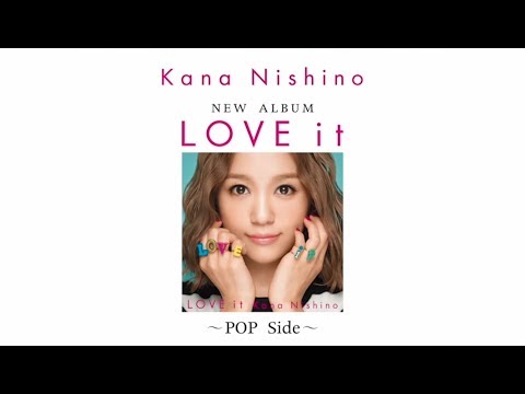西野カナ New Album「LOVE it」新曲ダイジェスト POP Side