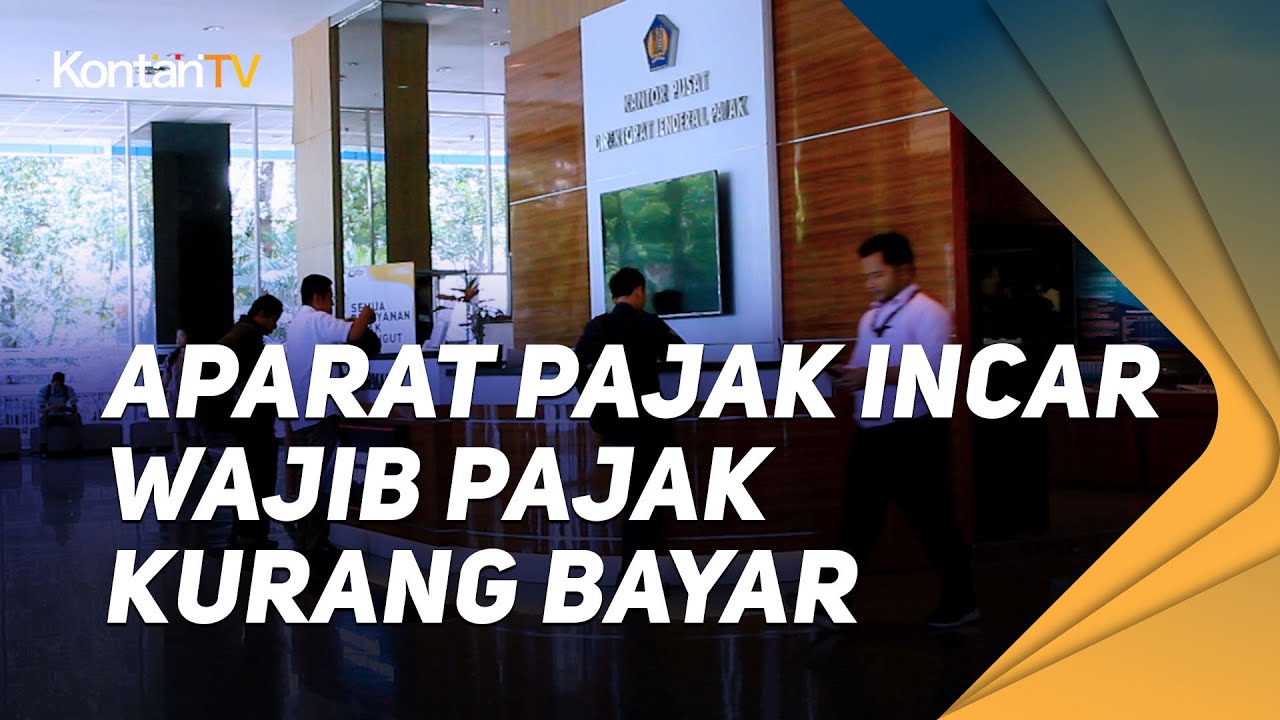 Aparat Pajak Incar Wajib Pajak Kurang Bayar