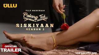 Siskiyaan Season 2 : Palang Tod Ullu Web Series (2022) Official Trailer Video HD