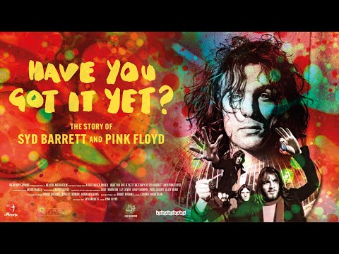 Have You Got It Yet? The Story of Syd Barrett and Pink Floyd'