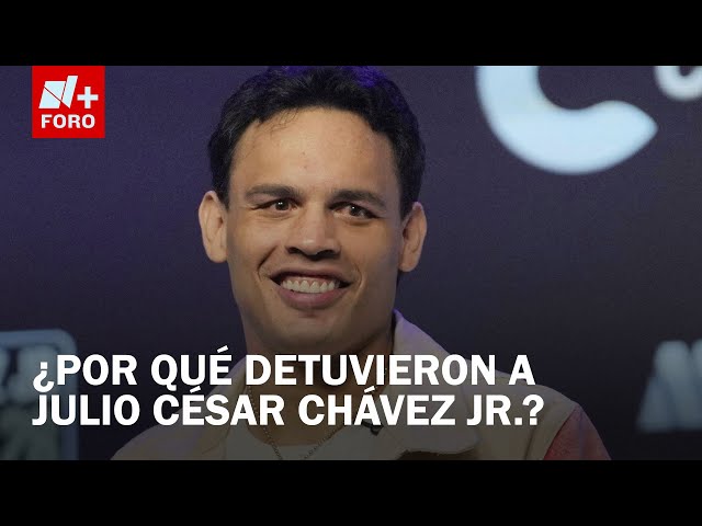 ¿Por qué fue detenido Julio César Chávez Jr.? FGR da detalles - Las Noticias