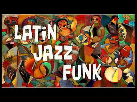 LATIN JAZZ FUNK - Compilation n°1