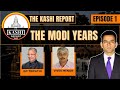 The Modi Years in Kashi | The Kashi Report | Episode 1