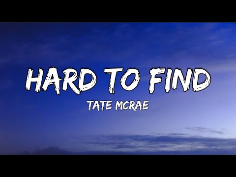 Tate McRae – Hard to Find (Lyrics)