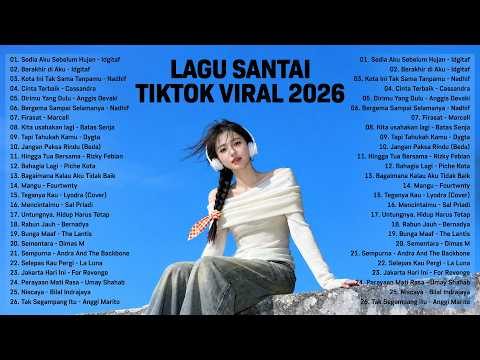 Lagu Santai Viral Tiktok 2026 — Lagu Pop Indonesia Terbaru 2026 🌿 Top Hits Indonesia 2026