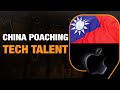 Taiwan Slams Chinese Apple Supplier for Poaching Tech Talent