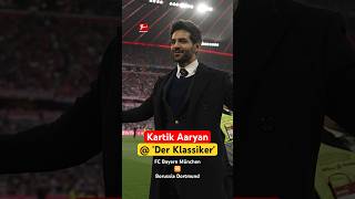 Kartik Aaryan 🇮🇳 Bayern 🆚 Dortmund