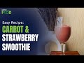 Carrot & Strawberry Smoothie Recipe | How To Make Carrot & Strawberry Smoothie