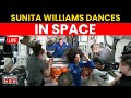 Sunita William Space Dance LIVE: Indian-Origin Astronaut Celebrates on Her Arrival At Space Station