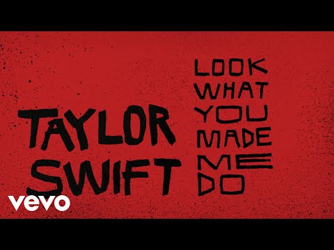 Taylor Swift - Look What You Made Me Do (Lyric Video)