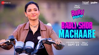 Babli Shor Machaare – Mika Singh ft Tamannaah Bhatia (Babli Bouncer) Video HD