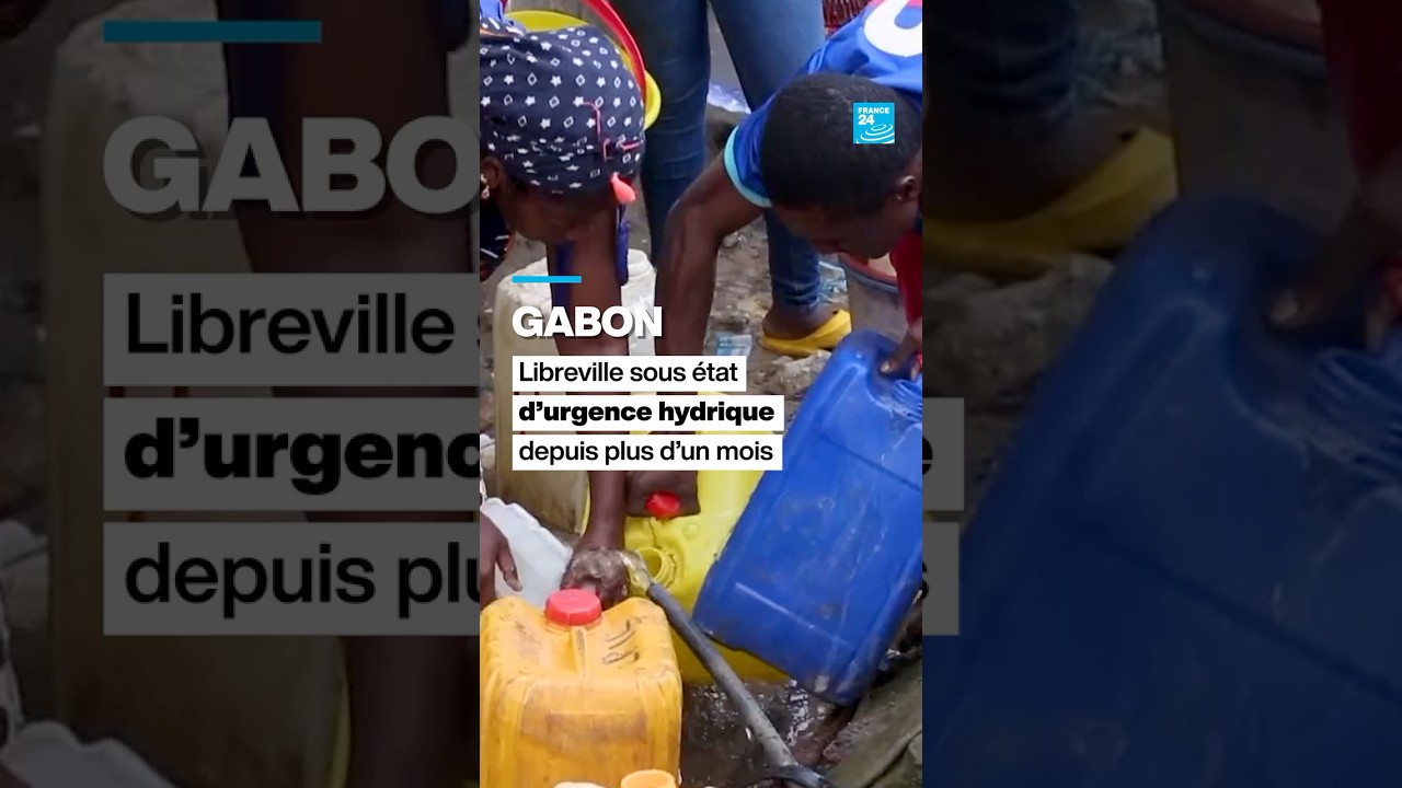 Gabon : Libreville sous état d'urgence hydrique depuis plus d'un mois • FRANCE 24