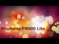 Подробный обзор смартфона Elephone P9000 Lite