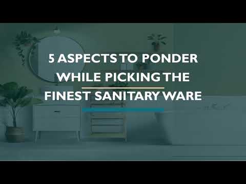 5 Aspects To Ponder While Picking The Finest Sanitary Ware