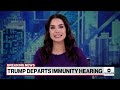 Arguments in Trump immunity hearing wrap up  - 07:44 min - News - Video