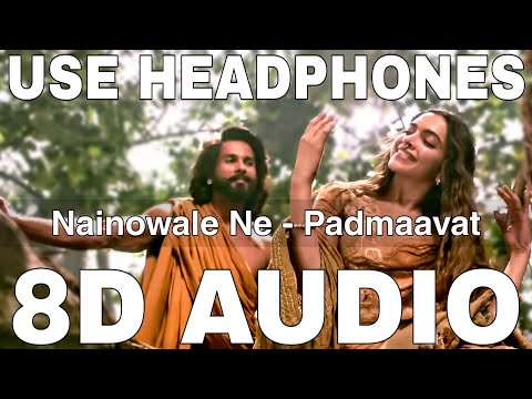 Nainowale Ne (8D Audio) || Padmaavat || Neeti Mohan || Shahid Kapoor, Deepika Padukone