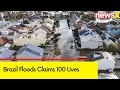 Brazil Floods Claims 100 Lives | Nearly 100,000 Homes Destroyed | NewsX