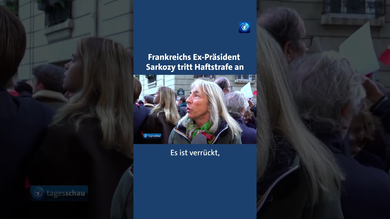 Frankreichs Ex-Präsident Nicolas Sarkozy tritt Haftstrafe an tagesschau nachrichten frankreich