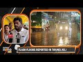 Flash Floods Reported In Tirunelveli | Tamil Nadu | Heavy Rains