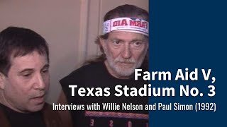 Farm Aid V, Texas Stadium, no. 3 - Interviews with Willie Nelson and Paul Simon (1992)