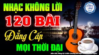 120 Bài Nhạc Không Lời Buổi Sáng Đẳng Cấp Mọi Thời Đại | Hòa Tấu Rumba Guitar | Nhạc Cafe Buổi Sáng