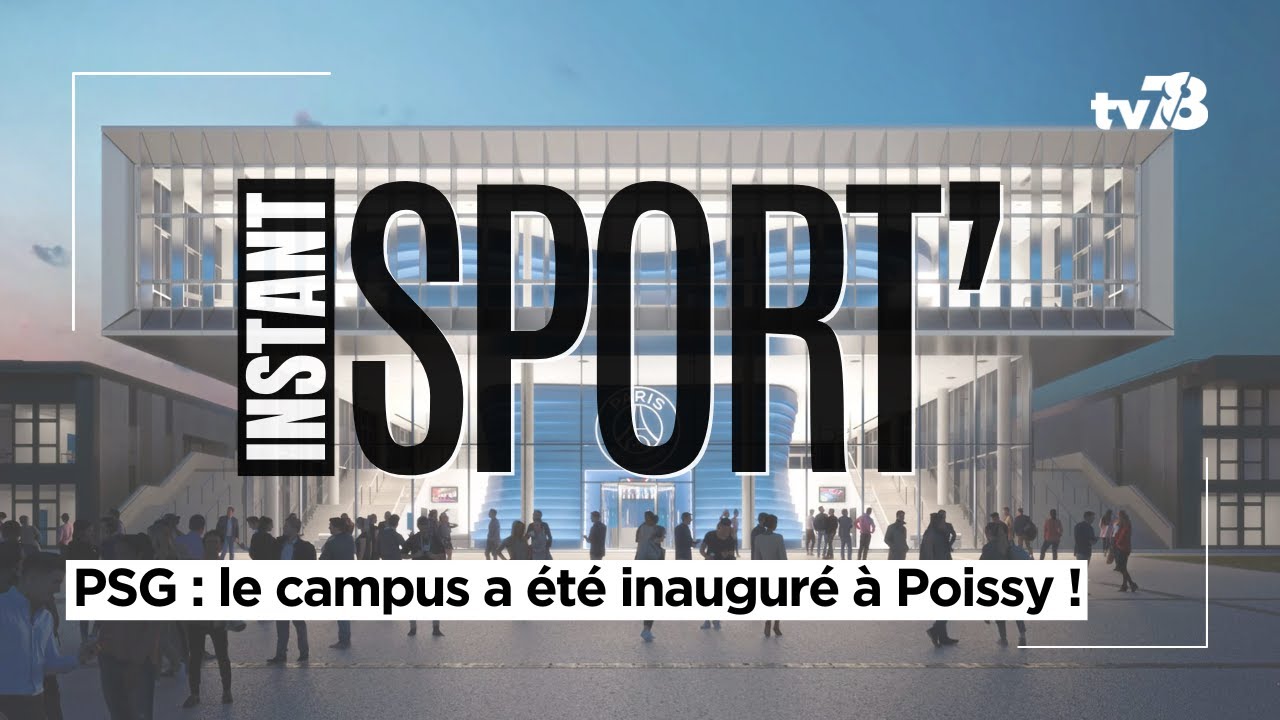 PSG : le campus a été inauguré officiellement à Poissy !