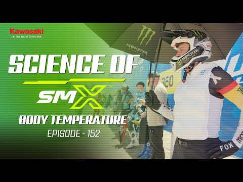 Science of SMX | Ep. 152 (Body Temperatures) | Engineered by Kawasaki
