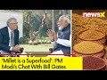 Millet is a Superfood | PM Modis Candid Coversation With Bill Gates