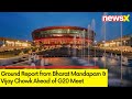 Bharat Mandapam ready to host G20 | NewsX Ground Report