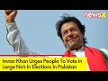 Voting Underway In Pak | Imran Khan Urges People To Vote In Large Number | NewsX