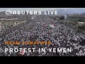 LIVE: Protests in solidarity with Gaza in Yemen | REUTERS
