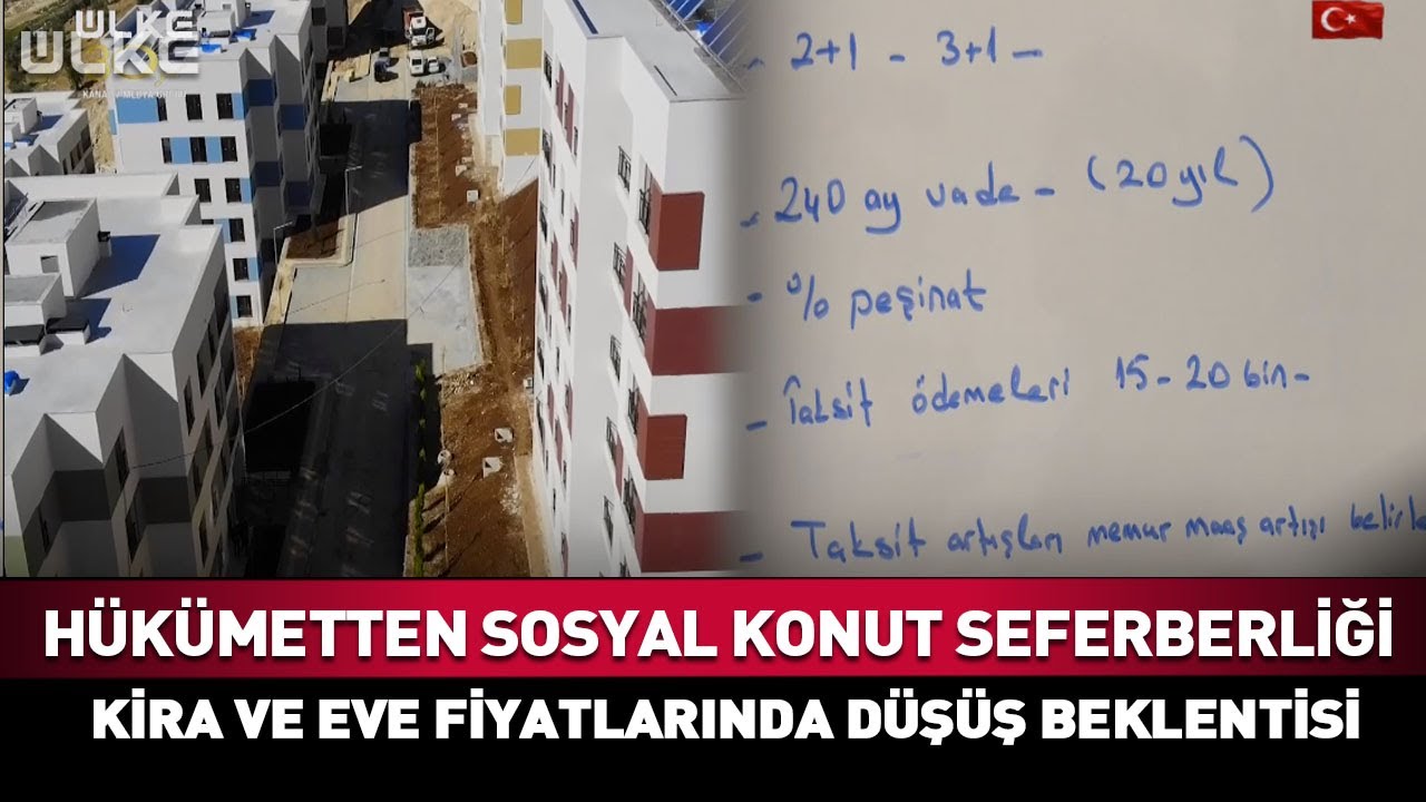 Hükümetten Sosyal Konut Seferberliği! Kira ve Ev Fiyatların Düşüş Beklentisi... #haber