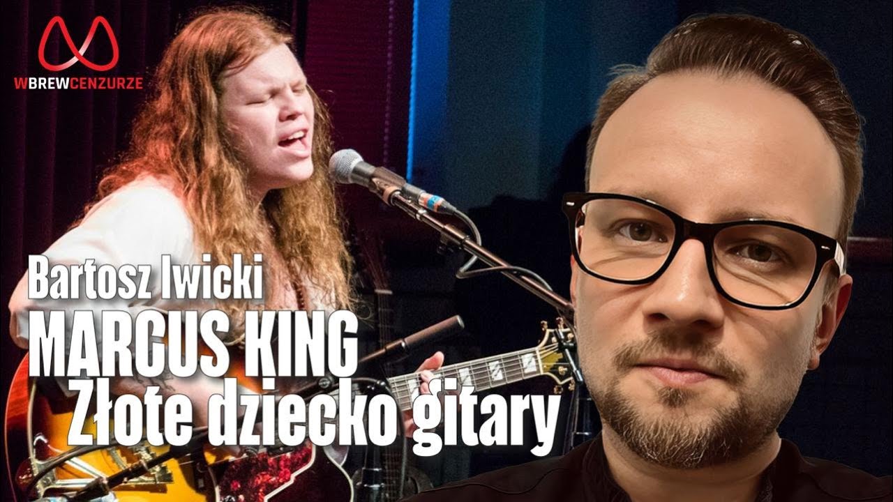 Iwicki: MARCUS KING, złote dziecko gitary