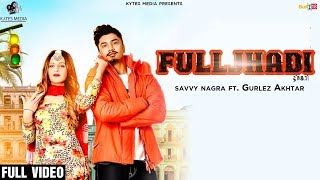 Fulljhadi – Savvy Nagra – Gurlej Akhtar
