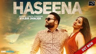 Haseena – Kulbir Jhinjer – Deep Jandu Video HD