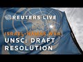 LIVE: UN Security Council meets to consider new draft resolution on Gaza