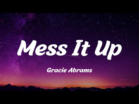 Gracie Abrams - Mess It Up (Lyrics)