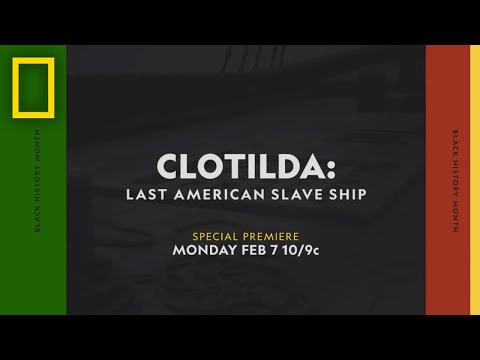 Clotilda: Last American Slave Ship'