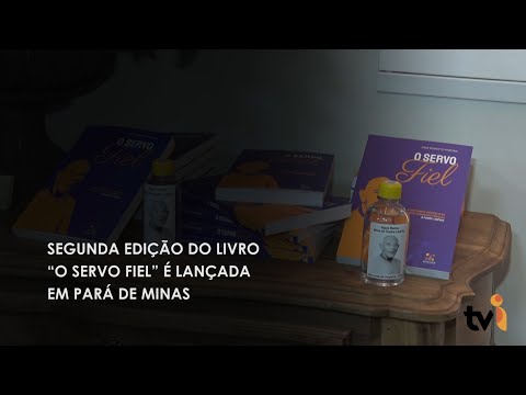 Vídeo: Segunda edição do livro “O Servo Fiel” é lançada em Pará de Minas
