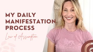 My DAILY Manifestation Process! #lawofassumptioncommunity #lawofassumptionexamples #manifestreality