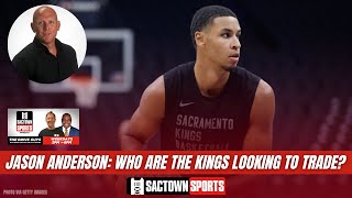 Jason Anderson: Who the Sacramento Kings are and aren't including in trade conversations