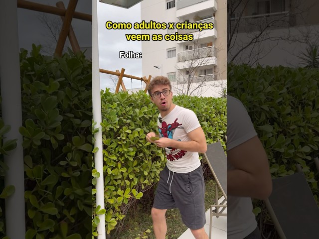 COMO ADULTOS X CRIANÇAS VEEM AS COISAS - Pt 5