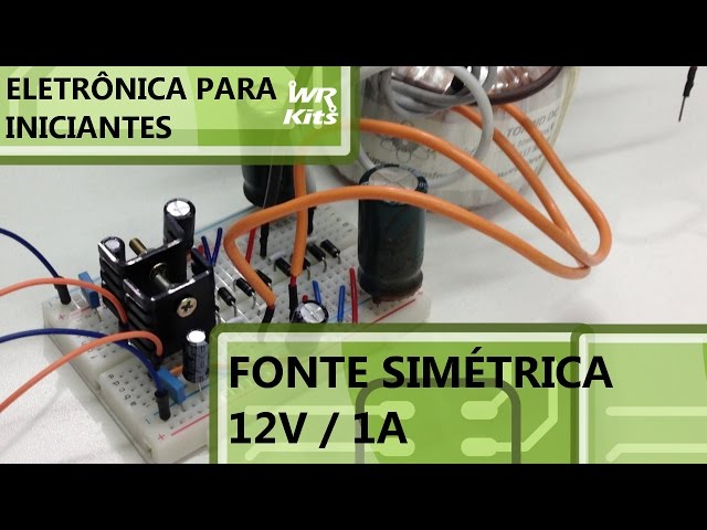 FONTE SIMÉTRICA 12V 1A | Eletrônica para Iniciantes #055