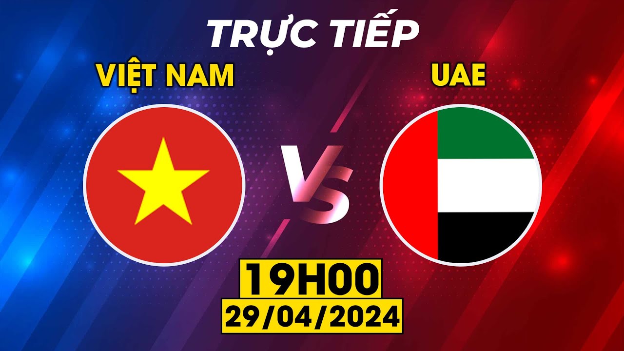 UAE VS VIỆT NAM | VÒNG LOẠI WORLD CUP | CĂNG NÃO CHẠM TRÁN VỚI KỲ PHÙNG ĐỊCH THỦ