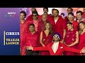 Scenes From The Cirkus Trailer Launch With Ranveer And Others