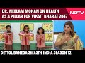 Dr. Neelam Mohan On Health As A Pillar For Viksit Bharat 2047