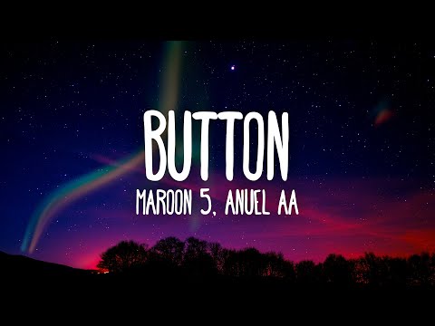 Maroon 5, Anuel AA, Tainy - Button
