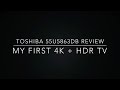 TOSHIBA 55U5863DB Review | My First 4K + HDR TV