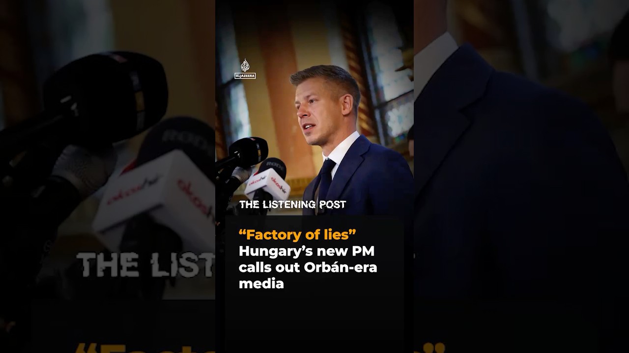 Hungary’s new PM calls out Orbán-era media | The Listening Post