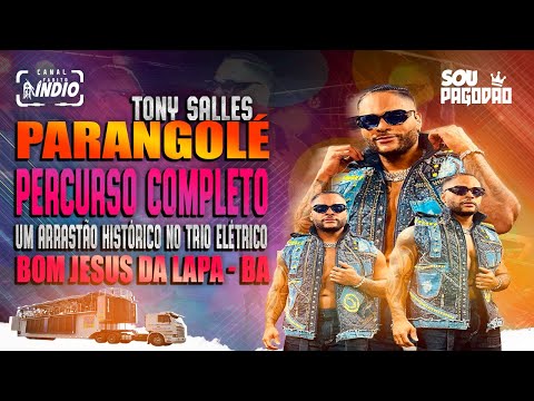 PARANGOLÉ Tony Salles no Trio Percurso Completo | BOM JESUS DA LAPA - BA #audiovisual SETEMBRO 2024